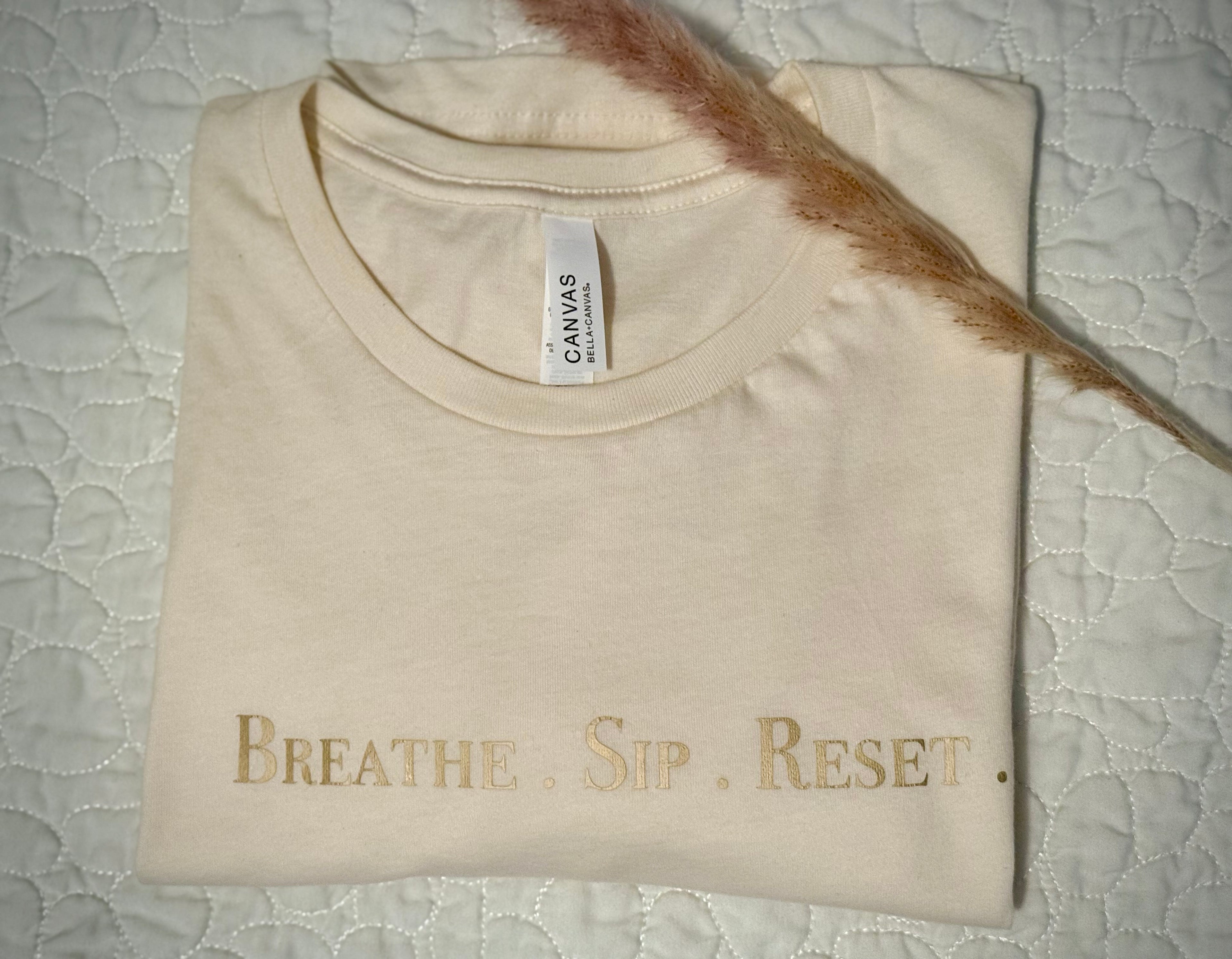 Breathe.Sip.Reset Tee