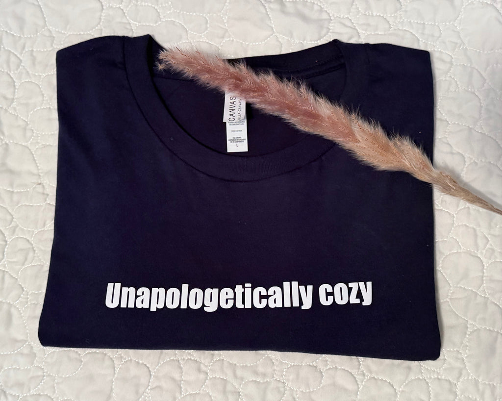 Unapologetically Cozy - Tee