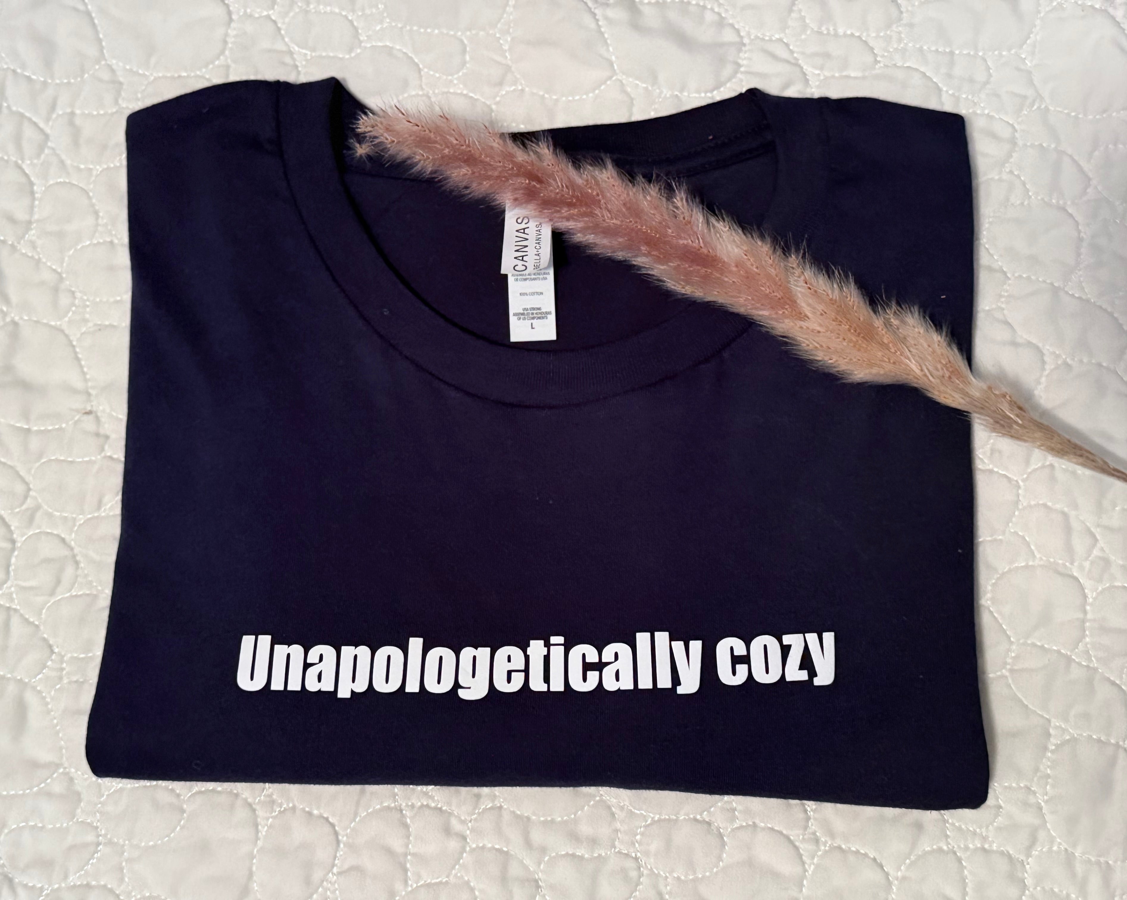 Unapologetically Cozy - Tee