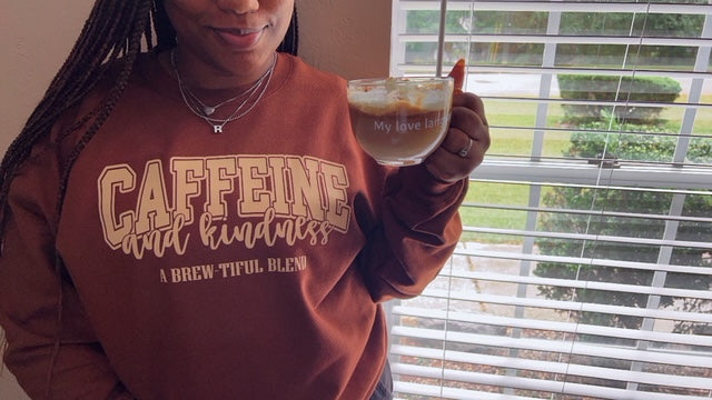 Caffeine and Kindness Sweatshirt