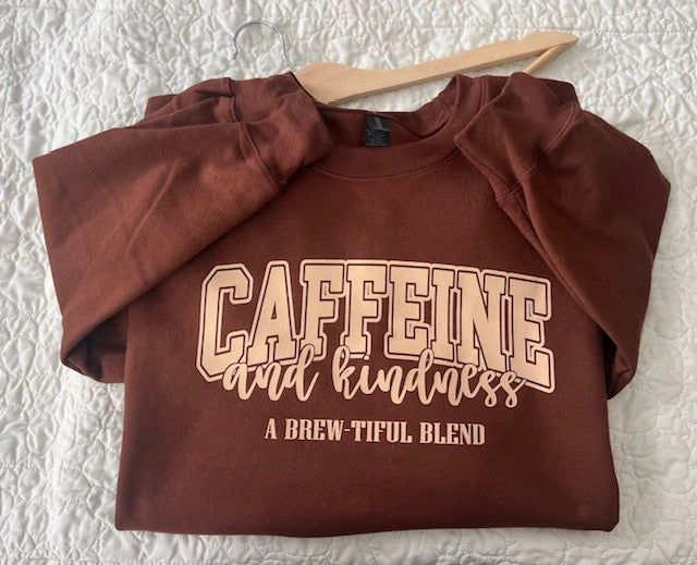 Caffeine and Kindness Sweatshirt